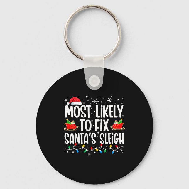 Chaveiro Most Likely To Fix Santa's Sleigh Family Matching  (Frente)