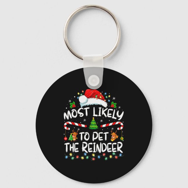 Chaveiro Most Likely To Pet The Reindeer Funny Christmas  (Frente)