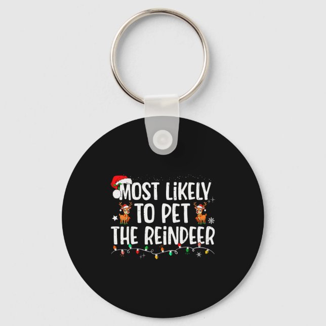 Chaveiro Most Likely To Pet The Reindeer Funny Christmas  (Frente)