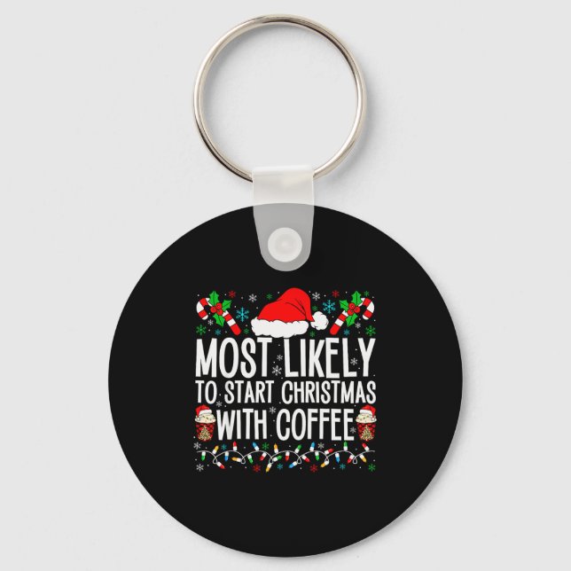 Chaveiro Most Likely To Start Christmas With Coffee Funny F (Frente)