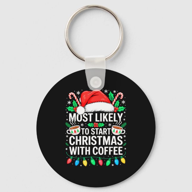 Chaveiro Most Likely To Start Christmas With Coffee Shirt F (Frente)
