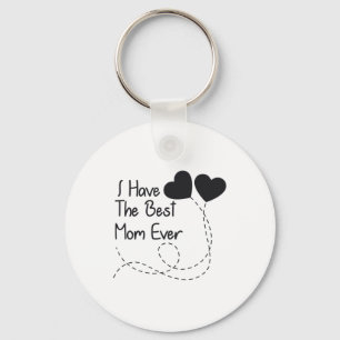 Chaveiro Mother's Day Gift I Have The Best Mom Ever