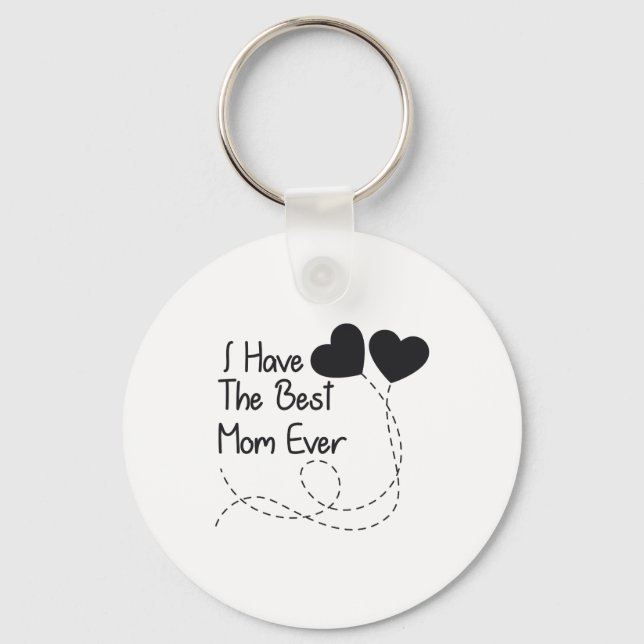 Chaveiro Mother's Day Gift I Have The Best Mom Ever (Frente)