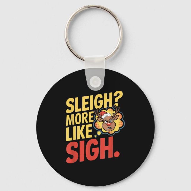 Chaveiro Mpy Reindeer Sleigh More Like Sigh Sarcastic Chris (Frente)