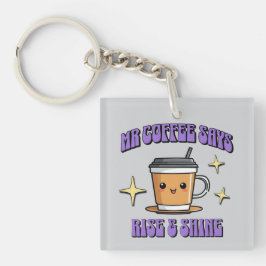 Chaveiro Mr Coffee Says Rise & Shine