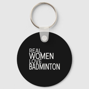Chaveiro Mulheres Verdadeiras Adoram Badminton Shuttle Dize