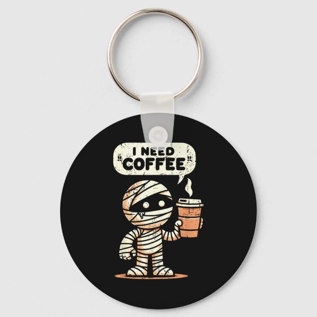 Chaveiro Mummy Halloween I Need Coffee Funny Sarcastic Caff (Frente)