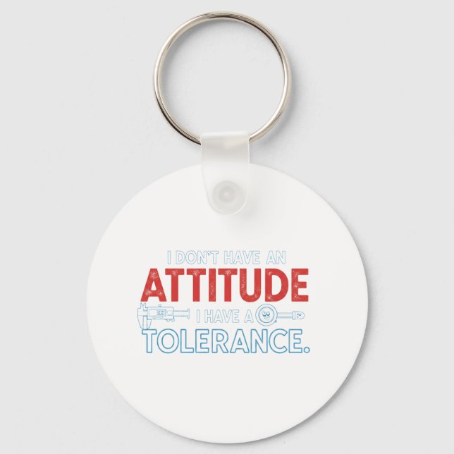 Chaveiro My Attitude Depends On Your Tolerance (Frente)