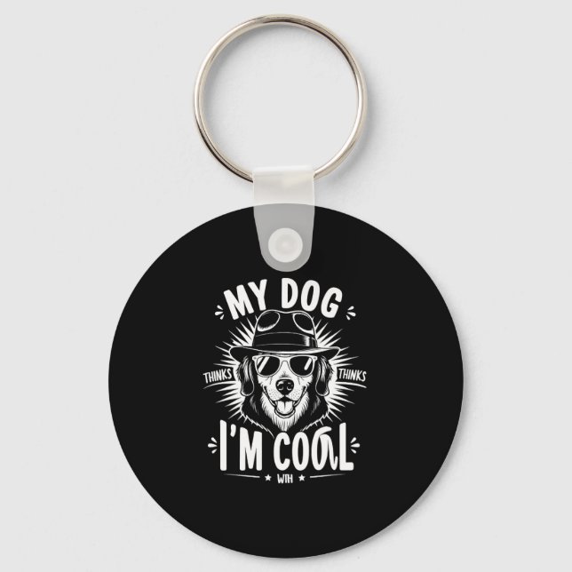 Chaveiro My Dog Thinks I'm Cool    (Frente)