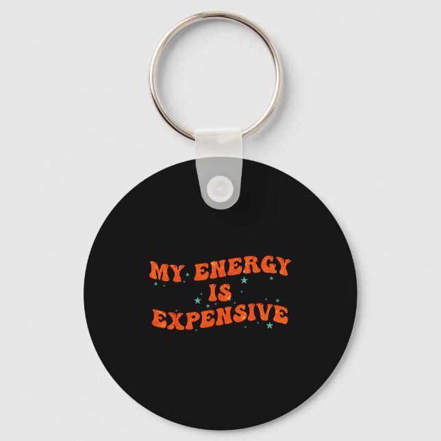 Chaveiro My Energy Is Expensive Funny Motivational Retro Gr (Frente)