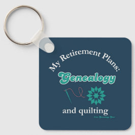 Chaveiro My Retirement Plans: Genealogy and Quilting