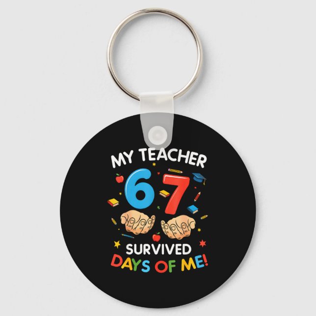 Chaveiro My Teacher Survived 67 Days Of School Funny 6-7 67 (Frente)