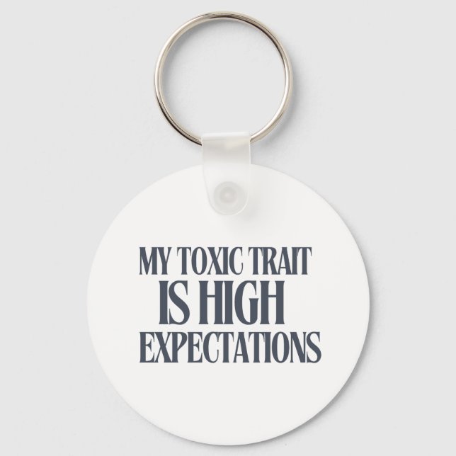 Chaveiro My Toxic Trait: High Expectations (Frente)