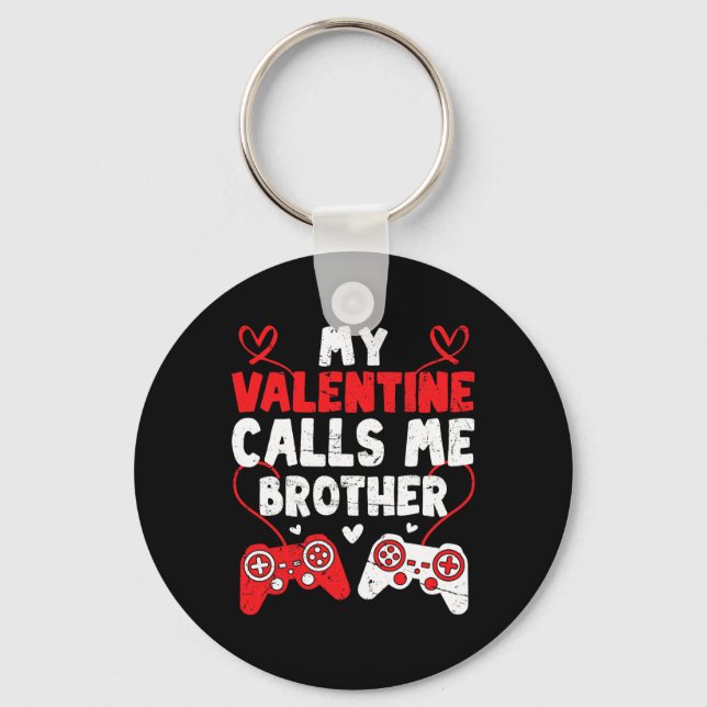 Chaveiro My Valentine Calls Me Brother Gamer Bro Valentines (Frente)