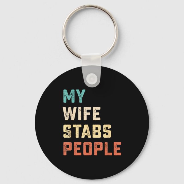 Chaveiro My Wife Stabs People Funny Wife Quote  (Frente)