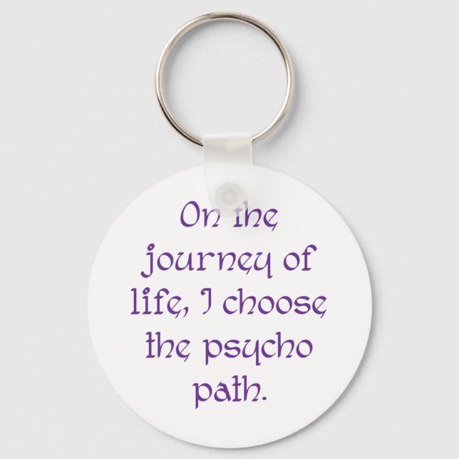 Chaveiro Na Viagem da Vida Escolho o Caminho Psicopata (Frente)