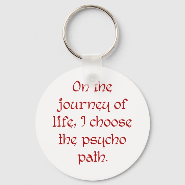 Chaveiro Na Viagem da Vida Escolho o Caminho Psicopata (Frente)