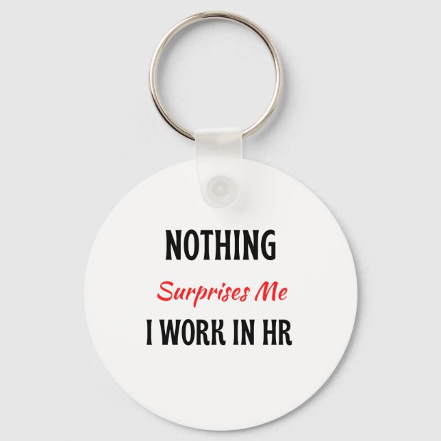 Chaveiro Nada Me Surpreende Que Eu Trabalho No HR 2 (Frente)