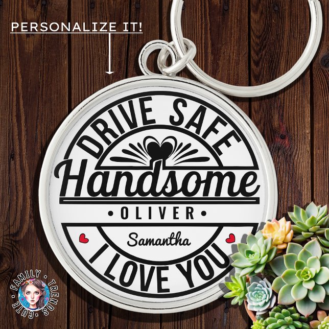 Chaveiro Namorado Husband Pai Drive Safe Handsome (Criador carregado)