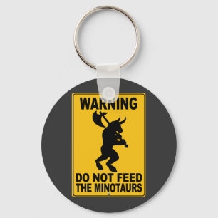 Chaveiro Não alimente o Minotaurs