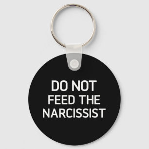 Chaveiro Não Alimente O Narcisista, Engraçado, Piadas, Sarc