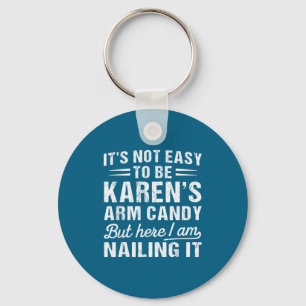 Chaveiro Não é fácil ser o enfeite da Karen, marido engraça