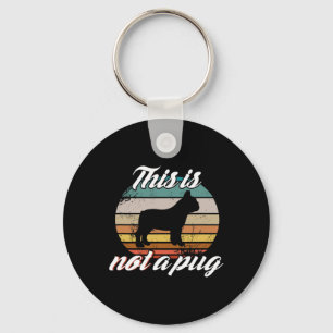 Chaveiro Não É Um Pug - O Buldogue Francês Retro Vintage Do