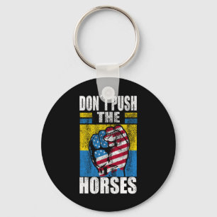 Chaveiro Não Empurre os Cavalos - Citação Engraçada de Meme