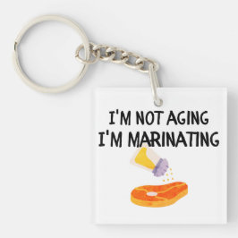 Chaveiro Não estou envelhecendo, estou marinando