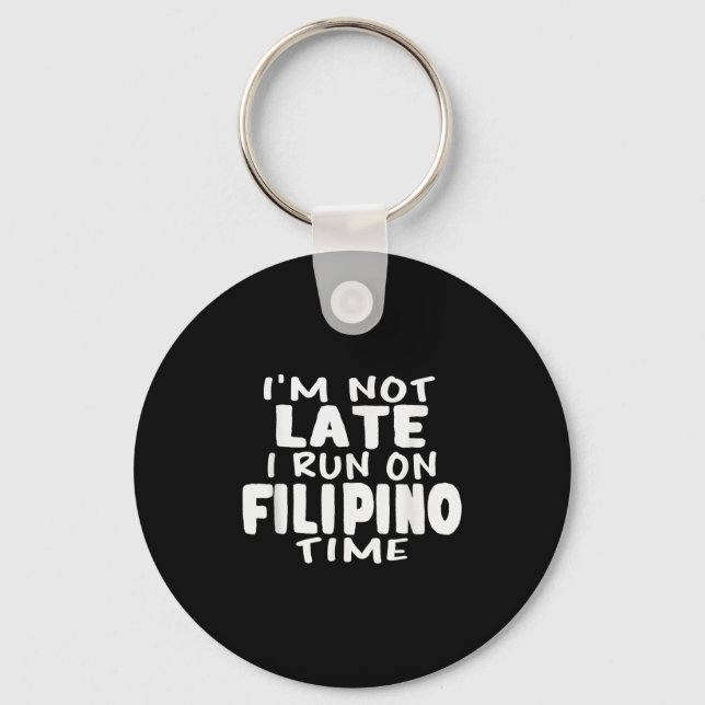Chaveiro Não Estou Tarde, Eu Corro No Tempo Filipino Pinoy  (Frente)