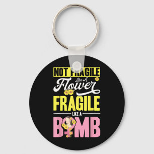 Chaveiro Não Frágil Como Uma Flor Frágil Como Uma Bomba 2