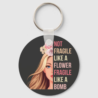 Chaveiro Não frágil como uma flor frágil como uma bomba RBG