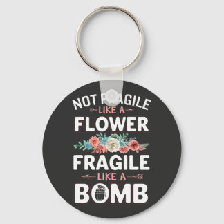Chaveiro Não frágil como uma flor frágil como uma bomba RBG
