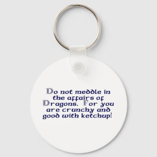 Chaveiro Não intrometa nos casos dos dragões