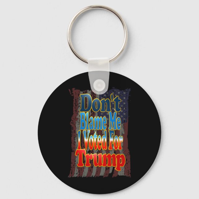 Chaveiro Não Me Culpe Eu Votei No Trump (Frente)