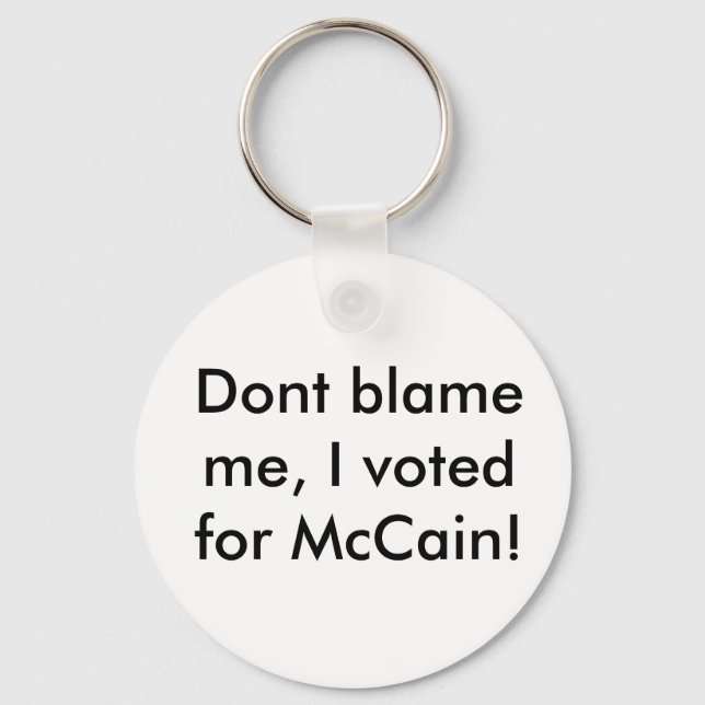 Chaveiro Não me culpe, votei em McCain! (Frente)