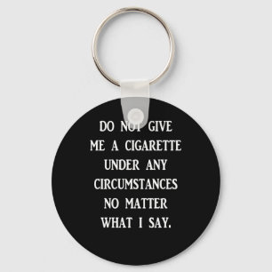 Chaveiro Não Me Dê Um Cigarro. Design branco