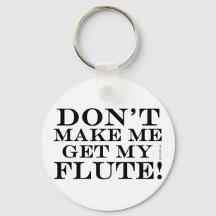 Chaveiro Não me faça obter minha flauta