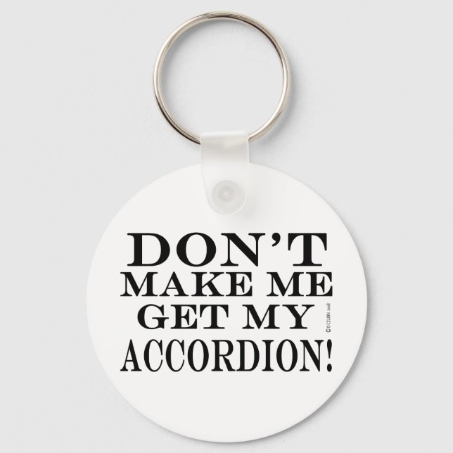 Chaveiro Não Me Faça Pegar Meu Acordeão (Frente)