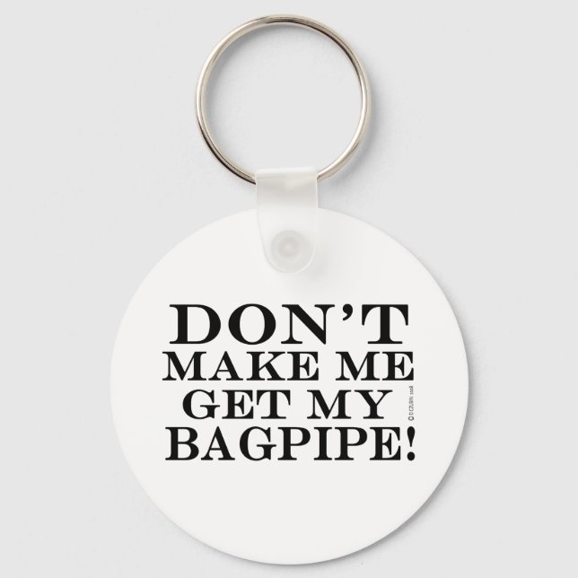 Chaveiro Não Me Faça Pegar Meu Bagpipe (Frente)