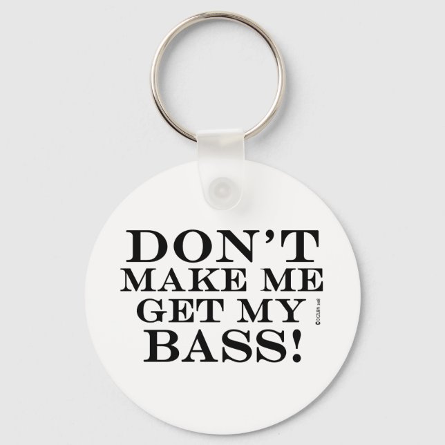 Chaveiro Não Me Faça Pegar Meu Bass (Frente)