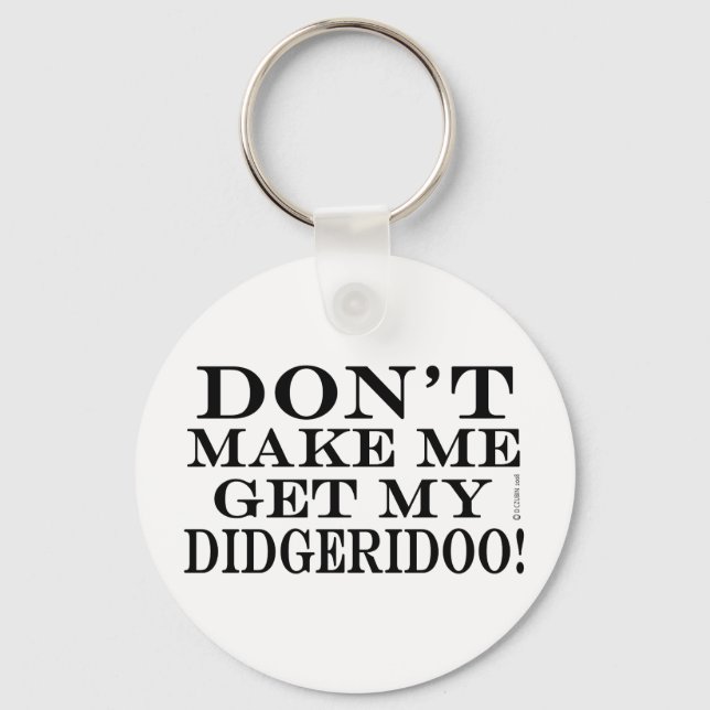 Chaveiro Não Me Faça Pegar Meu Didgeridoo (Frente)
