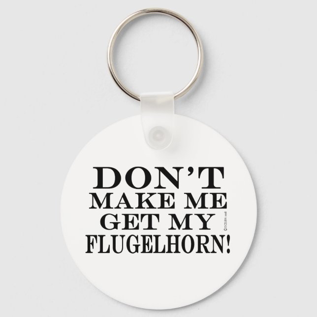 Chaveiro Não Me Faça Pegar Meu Flugelhorn (Frente)