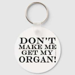 Chaveiro Não Me Faça Pegar Meu Órgão
