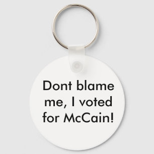 Chaveiro Não me responsabilize, mim votou para McCain!