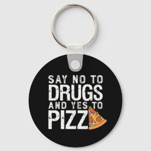 Chaveiro Não Para Drogas Sim Para Pizza Engraçada Pizza P
