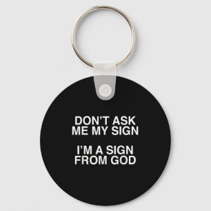 Chaveiro Não Pergunte Meu Signo Sou Um Sinal De Deus Camise
