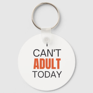 Chaveiro Não posso ser adulto hoje