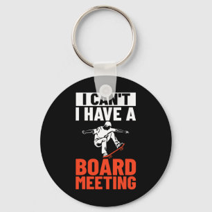 Chaveiro Não Posso Ter Uma Reunião De Conselho Skateboard S