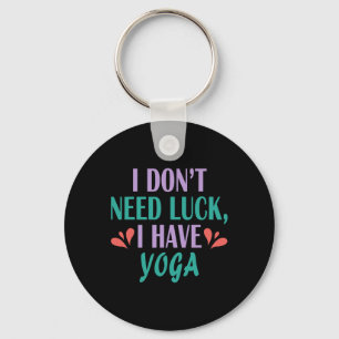 Chaveiro Não preciso de sorte, tenho Yoga